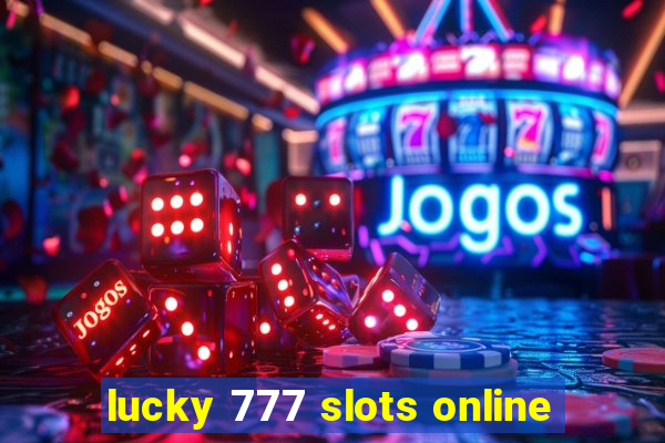 lucky 777 slots online